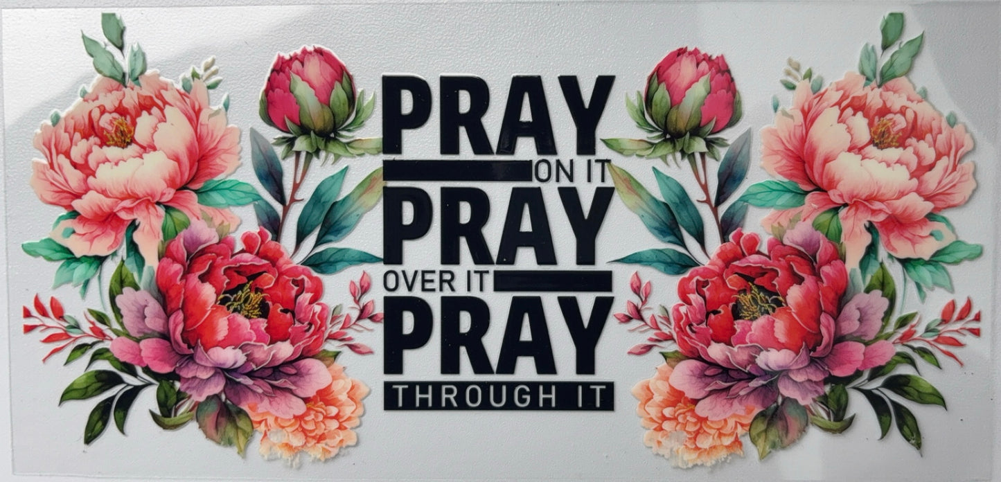 Pray on it