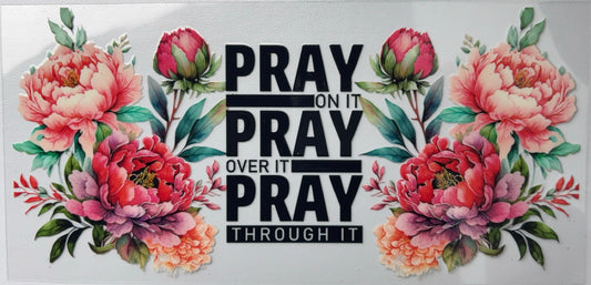 Pray on it